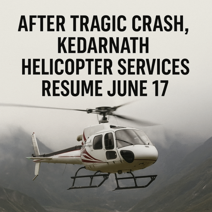 Kedarnath Helicopter Services Resume June 17 After Tragic Crash