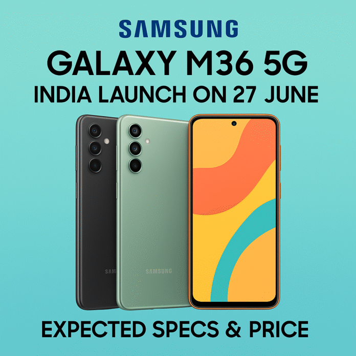 Samsung Galaxy M36 5G Launch on 27 June